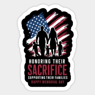 Honoring their sacrifice supporting their Families Happy Memorial day  | Veteran lover gifts Sticker